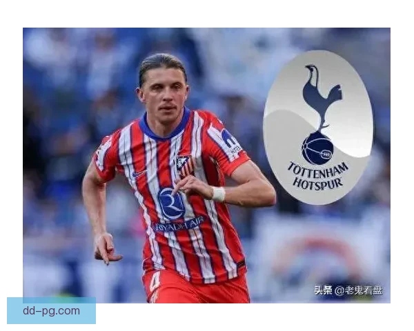 加拉格尔加盟马德里竞技引发热议新赛季战术变化备受期待